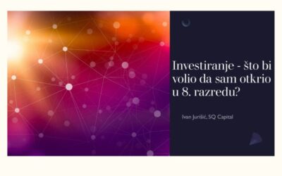 INVESTIRANJE – ŠTO BIH VOLIO DA SAM OTKRIO U 8. RAZREDU?