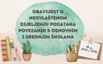 OBAVIJEST O NEOVLAŠTENOM DIJELJENJU PODATAKA POVEZANIH S OSNOVNIM I SREDNJIM ŠKOLAMA