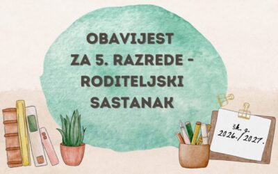OBAVIJEST ZA 5. RAZREDE – RODITELJSKI SASTANAK